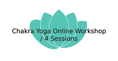 Chakra Yoga Online Workshop / 4 Sessions