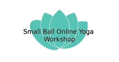Small Ball Online Yoga Workshop
